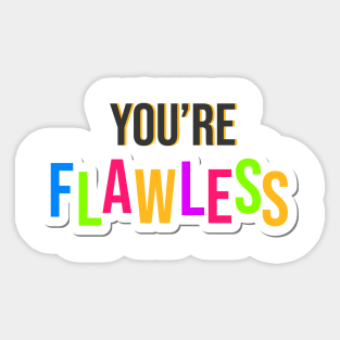 You're Flawless Typography Design Sticker